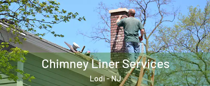  Chimney Liner Services Lodi - NJ
