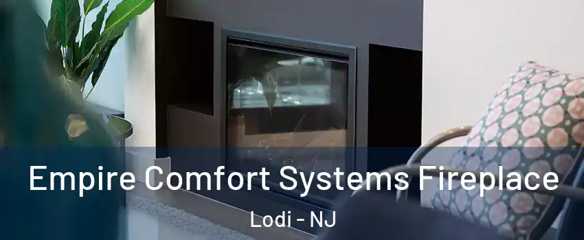 Empire Comfort Systems Fireplace Lodi - NJ