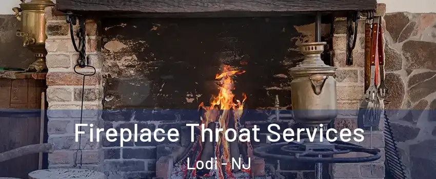  Fireplace Throat Services Lodi - NJ